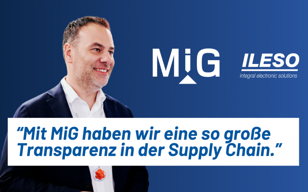 Mit MiG den kompletten Überblick aller Fertigungsaufträge – Jens Raus (ILESO) berichtet